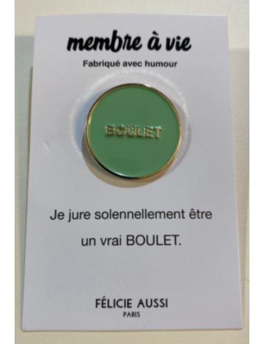 Pin's Métal Vert "Boulet" - Félicie Aussi boutiqueholala.com