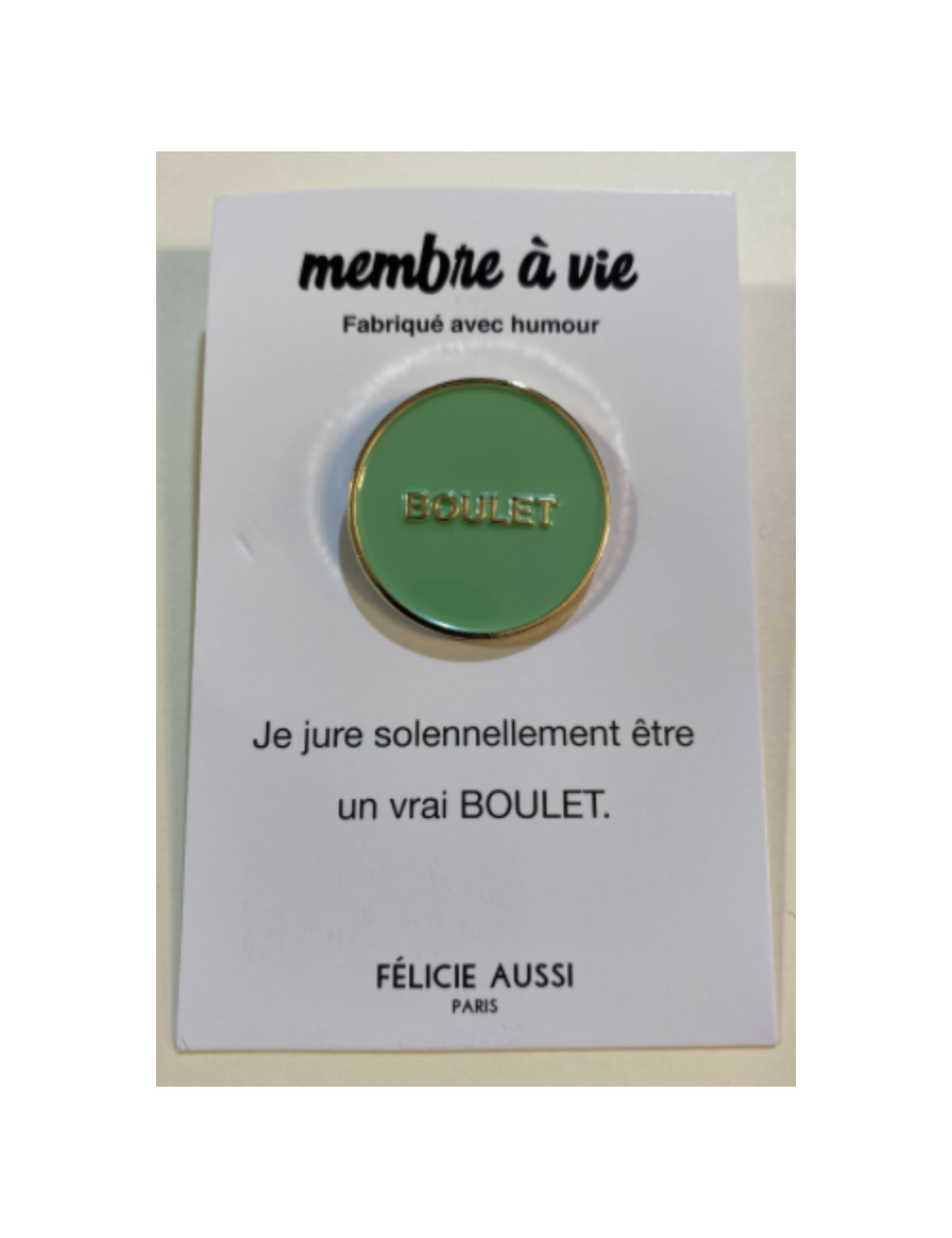 Pin's Métal Vert "Boulet" - Félicie Aussi boutiqueholala.com