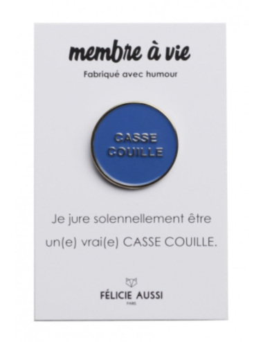 Pin's Métal Bleu "casse couille" - Félicie Aussi boutiqueholala.com