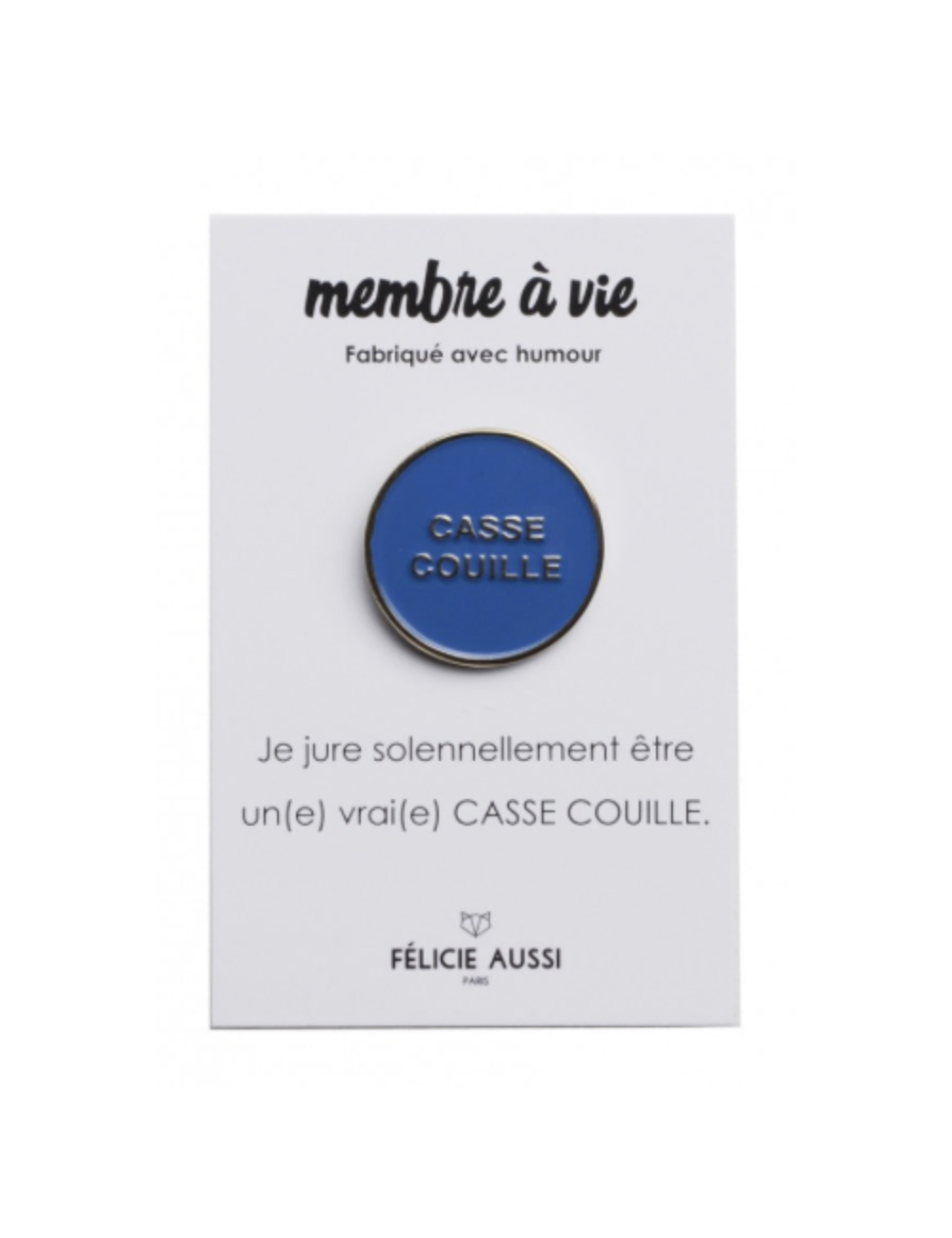 Pin's Métal Bleu "casse couille" - Félicie Aussi boutiqueholala.com