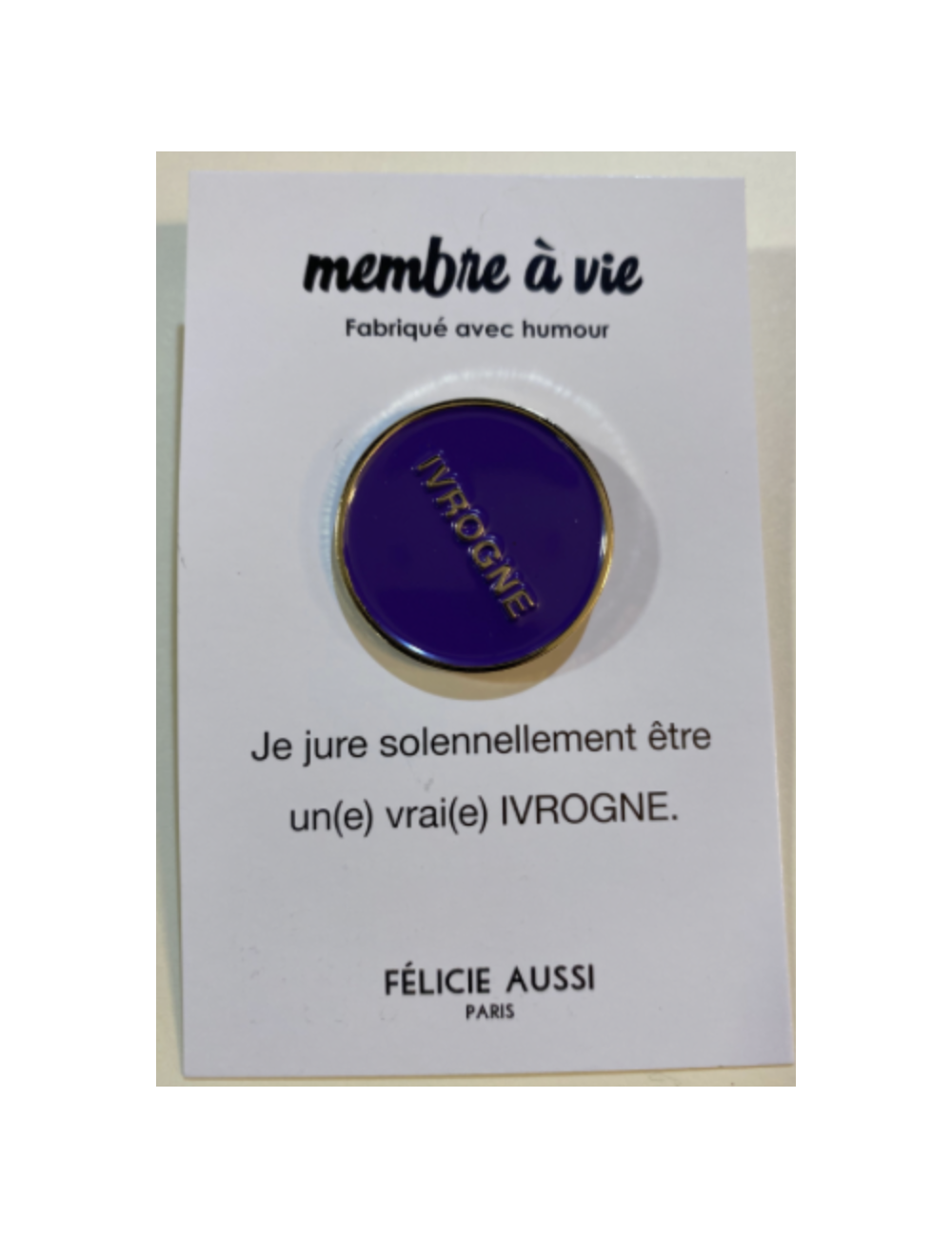 Pin's Métal Bleu "Ivrogne" - Félicie Aussi boutiqueholala.com
